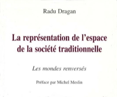 La représentation de l'espace de la société traditionnel dragan architecture book radu dragan paris